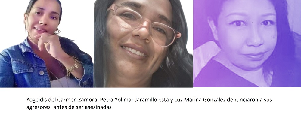 Yogeidis del Carmen Zamora, Petra Yolimar Jaramillo y Luz Marina González asesinadas después de denunciar violencia machista porque no fueron protegidas